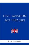 Civil Aviation Act 1982 (UK)