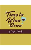 Time To Wine Down Notebook