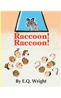 Raccoon! Raccoon!