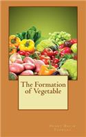 The Formation of Vegetable