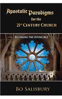 Apostolic Paradigms for the 21st Century Church III: Becoming the Invincible