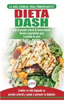 Dieta Dash: Guía de dieta para principiantes para reducir la presión arterial, la hipertensión y recetas probadas para la pérdida de peso (libro en español / Da