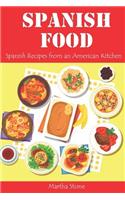 Spanish Food: Spanish Recipes from an American Kitchen