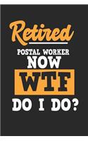 Retired Postal Worker Now WTF Do I Do: Blank Lined Journal Notebook To Write In