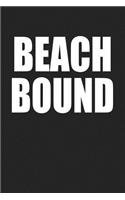 Beach Bound: A 6x9 Inch Matte Softcover Journal Notebook with 120 Blank Lined Pages and a Holiday Vacay Cover Slogan