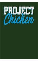 Project Chicken: Dark Green, Blue & White Design, Blank College Ruled Line Paper Journal Notebook for Project Managers and Their Families. (Agile and Scrum 6 x 9 inc