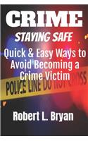 Staying Safe: How to Avoid Becoming the Victim of Crime and Terrorism