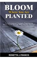 Bloom Where You are Planted