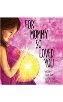 For Mommy So Loved You