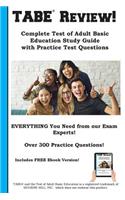 TABE Review! Complete Test of Adult Basic Education Study Guide with Practice Test Questions