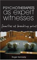Psychotherapists as Expert Witnesses: Families at Breaking Point