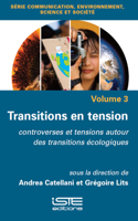 Transitions En Tension: Controverses Et Tensions Autour Des Transitions Ã(c)Cologiques