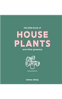 The Little Book of House Plants and Other Greenery