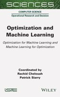 Optimization and Machine Learning - Optimization for Machine Learning and Machine Learning for Optimization