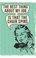 The Best Thing about My Job Is That the Chair Spins