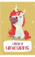 I Dream of Unicorns: College Ruled Notebook Composition Book Diary