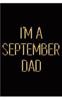 I'm a September Dad: Elegant Gold & Black Notebook Show Them You're a Proud Father of a Newborn Child! Stylish Luxury Journal