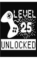 Level 25 Unlocked: Lined Journal Notebook for Gamers, Video Game Lovers, Players