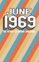 June 1969 50 Years of Being Awesome: Blank Lined Journal for Your Retro Friend. 6x9 Inches, 100 Pages.