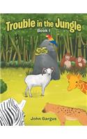 Trouble in the Jungle: Book I