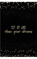 Get Up and Chase Your Dreams