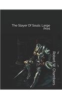 The Slayer Of Souls: Large Print