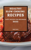 Healthy Slow Cooking Recipes 2022