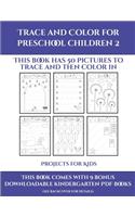 Projects for Kids (Trace and Color for preschool children 2): This book has 50 pictures to trace and then color in.(22 Projects for Kids)