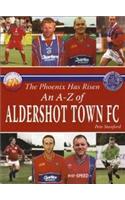 The Phoenix Has Risen: An A-Z of Aldershot Town FC