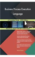 Business Process Execution Language A Complete Guide - 2020 Edition