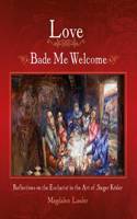 Love Bade Me Welcome