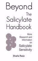 Beyond the Salicylate Handbook: More Research and Information on Salicylate Sensitivity