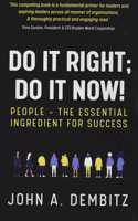 Do It Right, Do It Now!