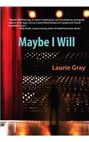 Maybe I Will