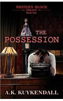 Writer's Block Trilogy: The Possession