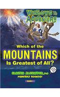 Windows to Adventure: Which of the Mountains Is Greatest of All?