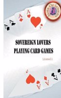 Sovereign Lovers Playing Card Games