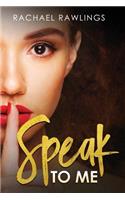 Speak to Me