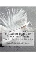 31 Days of Haiku on Black and White