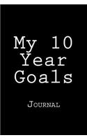 My 10 Year Goals: Journal