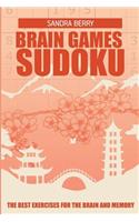 Brain Games Sudoku: The Best Exercises for The Brain And Memory(1 Sudoku Books for Adults)