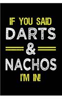 If You Said Darts & Nachos I'm In: Blank Lined Notebook Journal