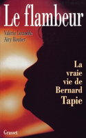 flambeur ou la vraie vie de Bernard Tapie