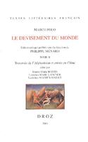 Marco Polo: Le Devisement Du Monde. Tome II: Traversee de L'Afghanistan Et Entree En Chine