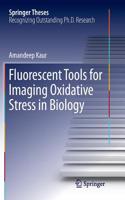 Fluorescent Tools for Imaging Oxidative Stress in Biology