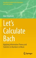 Let's Calculate Bach: Applying Information Theory and Statistics to Numbers in Music