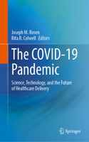 Covid-19 Pandemic: Science, Technology, and the Future of Healthcare Delivery