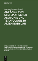 Anfänge Von Systematischer Anatomie Und Teratologie Im Alten Babylon