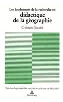 Les Fondements de la Recherche En Didactique de la Géographie