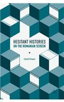 Hesitant Histories on the Romanian Screen